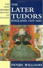 The Later Tudors: England 1547-1603 (New Oxford History of England)