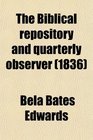 The Biblical repository and quarterly observer