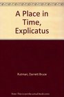 A Place in Time Explicatus