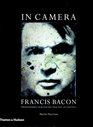 In CameraFrancis Bacon Film Photography and the Practice of Painting