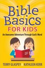 Bible Basics for Kids An Awesome Adventure Through God's Word