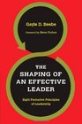 The Shaping of an Effective Leader Eight Formative Principles of Leadership