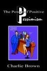 The Power of Positive Pessimism