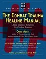The Combat Trauma Healing Manual Christcentered Solutions for Combat Trauma