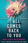 It All Comes Back to You A totally emotional and gripping pageturner