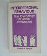 Interpersonal Behaviour The Psychology of Social Interaction