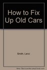How to Fix Up Old Cars