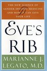 Eve's Rib The New Science of GenderSpecific Medicine and How It Can Save Your Life