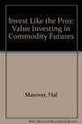 Invest Like the Pros  Value Investing in Commodity Futures