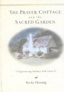 The Prayer Cottage and the Sacred Garden: Experiencing Intimacy with Christ