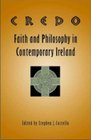 Credo Faith and Philosophy in Contemporary Ireland