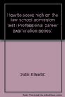 How to score high on the law school admission test