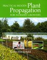 Practical Woody Plant Propagation for Nursery Growers