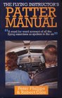 The Flying Instructor's Patter Manual A word for word account of all the flying exercises as spoken in the air