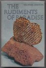 The rudiments of Paradise Various essays on various arts