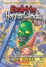 El Grito De La Mascara Maldita (Escalofrios Horrorlandia) (Spanish Edition)