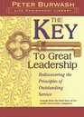 The Key to Great Leadership Rediscovering the Principles of Outstanding Service