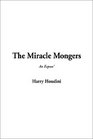The Miracle Mongers An Expose