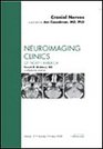 Cranial Nerves An Issue of Neuroimaging Clinics