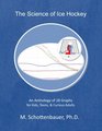 The Science of Ice Hockey An Anthology of 28 Graphs for Kids Teens  Curious Adults
