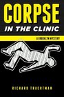 Corpse In The Clinic A Brooklyn Mystery