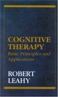 Cognitive Therapy Basic Principles and Applications