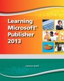 Learning Microsoft Publisher 2013 Student Edition