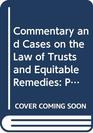 Commentary and Cases on the Law of Trusts and Equitable Remedies Probate Wills Trusts