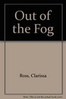 Out of the Fog