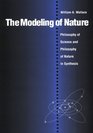 The Modeling of Nature Philosophy of Science and Philosophy of Nature in Synthesis