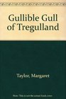Gullible Gull of Tregulland