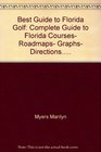 Best Guide to Florida Golf Complete Guide to Florida Courses Roadmaps Graphs Directions
