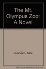 The Mt Olympus Zoo A Novel