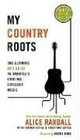 My Country Roots The Ultimate MP3 Guide to America's Original Outsider Music
