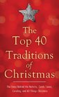The Top 40 Traditions of Christmas The Story Behind the Nativity Candy Canes Caroling and All Things Christmas