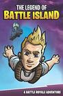 The Legend of Battle Island A Battle Royale Adventure