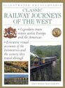 Classic Railway Journeys of the West  Illustrated Encyclopedia