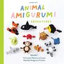 Animal Amigurumi Adventures Vol 1 15 Crochet Patterns to Create Adorable Amigurumi Critters