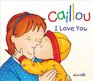 Caillou I Love You