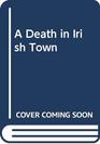 A Death in Irish Town