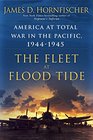 The Fleet at Flood Tide America at Total War in the Pacific 19441945