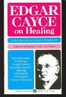 Edgar Cayce on Healing