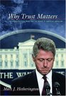 Why Trust Matters Declining Political Trust and the Demise of American Liberalism