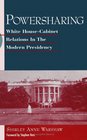 Powersharing White HouseCabinet Relations in the Modern Presidency