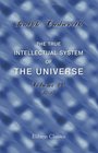 The True Intellectual System of the Universe Wherein All the Reason and Philosophy of Atheism Is Confuted and Its Impossibility Demonstrated Volume 4