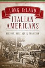 Long Island Italian Americans History Heritage and Tradition