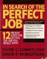 In Search of the Perfect Job 12 Proven Steps for Getting the Job You Really Want