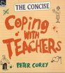 The Concise Coping with Teachers