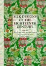 Silk Designs of the Eighteenth Century From the Victoria and Albert Museum London