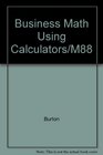 Business Math Using Calculators/M88